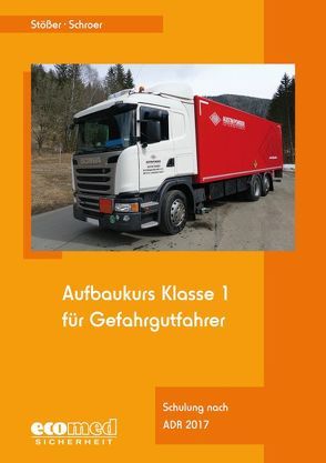 Aufbaukurs Klasse 1 für Gefahrgutfahrer von Schroer,  Jürgen