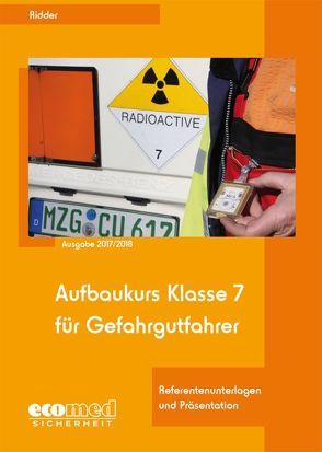 Aufbaukurs Klasse 7 für Gefahrgutfahrer von Ridder,  Klaus