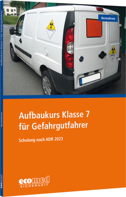 Aufbaukurs Klasse 7 für Gefahrgutfahrer von Vermehren,  Werner