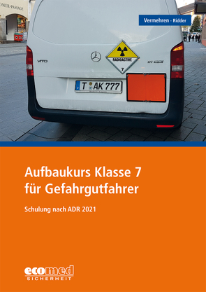 Aufbaukurs Klasse 7 für Gefahrgutfahrer von Vermehren,  Werner