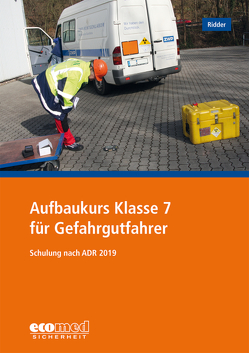 Aufbaukurs Klasse 7 für Gefahrgutfahrer von Ridder,  Klaus