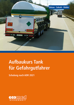 Aufbaukurs Tank für Gefahrgutfahrer von Bütow,  Torsten, Ridder,  Klaus, Sabath,  Uta