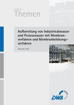 Aufbereitung von Industrieabwasser und Prozesswasser mit Membranverfahren und Membranbelebungsverfahren