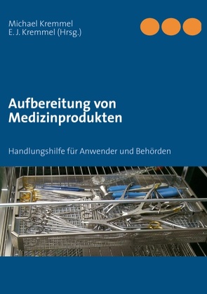 Aufbereitung von Medizinprodukten von Kremmel,  Emilie, Kremmel,  Michael