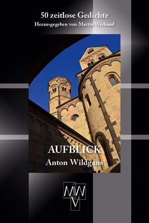 Aufblick von Werhand,  Martin, Wildgans,  Anton