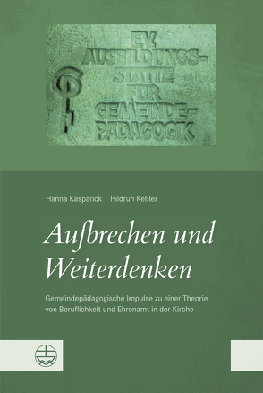 Aufbrechen und Weiterdenken von Kasparick,  Hanna, Keßler,  Hildrun