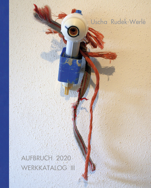 AUFBRUCH 2020 von Rudek-Werlé,  Uscha