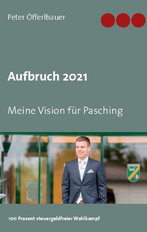 Aufbruch 2021 von Öfferlbauer,  Peter