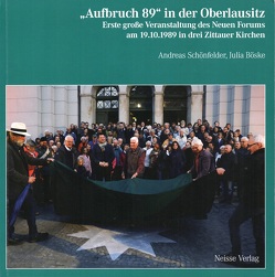 „Aufbruch 89“ in der Oberlausitz von Böske,  Julia, Schönfelder,  Andreas