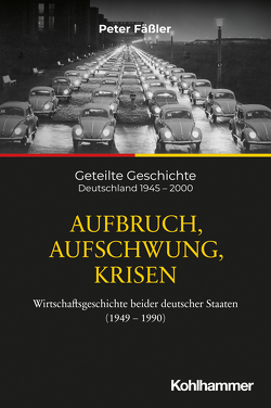 Aufbruch, Aufschwung, Krisen von Faessler,  Peter, Schwartz,  Michael, Wentker,  Hermann