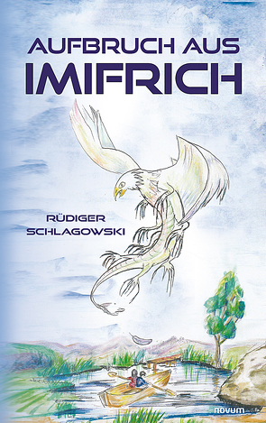 Aufbruch aus Imifrich von Schlagowski,  Rüdiger