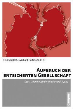 Aufbruch der entsicherten Gesellschaft von Aderhold,  Jens, Bagus,  Anita, Becker,  Christiane, Beetz,  Michael, Behrens,  Johann, Berg,  Almuth, Best,  Heinrich, Bohler,  Karl Friedrich, Böhm,  Alexandra, Booth,  Melanie, Bublitz,  Elisabeth, Bürgel,  Tanja, Burkert,  Mirka, Corsten,  Michael, Doerre,  Klaus, Dönninger,  Tina, Engelstädter,  Anna, Fleischer,  Steffen, Franzheld,  Tobias, Fritsch,  Michael, Gebauer,  Ronald, Gerstenberg,  Susanne, Grünert,  Holle, Harm,  Katrin, Haubner,  Tine, Hildenbrand,  Bruno, Holtmann,  Everhard, Jaeck,  Tobias, Ketzmerick,  Thomas, Khachatryan,  Kristine, Köhler,  Christoph, Kohte,  Wolfhard, Krappidel,  Adrienne, Krause,  Alexandra, Langer,  Gero, Lessenich,  Stephan, Lungwitz,  Ralph-Elmar, Lutz,  Burkart, Marquardsen,  Kai, Martens,  Bernd, Parthier,  Katrin, Plassa,  Rebecca, Rademacher,  Christian, Reitzle,  Matthias, Remy,  Dietmer, Richter,  Anna, Rosa,  Helmut, Runberger,  Maik, Rusakova,  Alina, Salheiser,  Axel, Scherschel,  Karin, Schierhorn,  Karen, Schindele,  Yvonne, Schmidt,  Rudi, Schmidt,  Steffen, Silbereisen,  Rainer K, Tomasik,  Martin J., van Dyk,  Silke, Vogel,  Lars, Wetzel,  Dietmer, Wiekert,  Ingo, Winkler,  Torsten, Wyrwich,  Michael