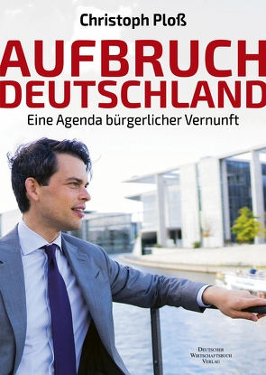 Aufbruch Deutschland von Ploß,  Christoph