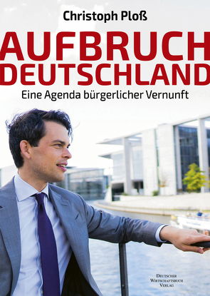 Aufbruch Deutschland von Ploß,  Christoph