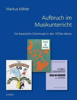 Aufbruch im Musikunterricht von Köhler,  Markus