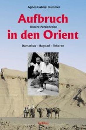 Aufbruch in den Orient von Gabriel Kummer,  Agnes, Stagl,  Verena, Thomsen,  Peter