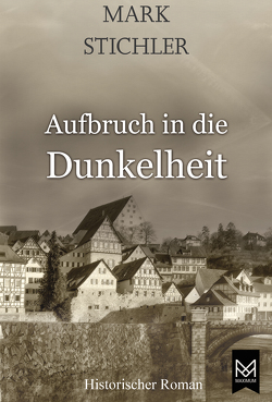 Aufbruch in die Dunkelheit von Stichler,  Mark