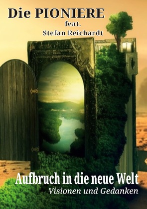 Aufbruch in die neue Welt von feat. Stefan Reichardt,  Die PIONIERE