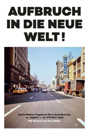 Aufbruch in die neue Welt! von Hauff,  Maria, Näder,  Hans Georg, Näder,  Maria