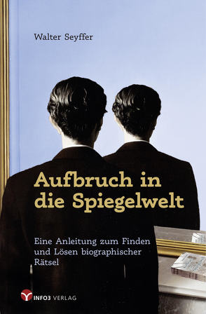 Aufbruch in die Spiegelwelt von Seyffer,  Walter