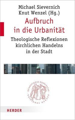 Aufbruch in die Urbanität von Altbach-Núnez,  Frederico, Bucher,  Rainer, Eckholt,  Margit, John,  Ottmar, Sievernich,  Michael, Wenzel,  Knut, Wichmann,  Martin