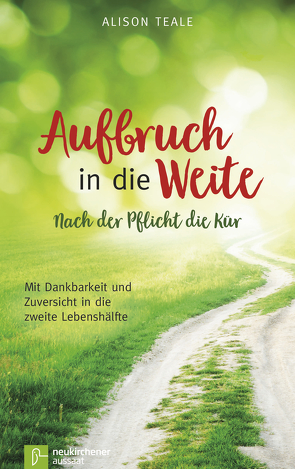 Aufbruch in die Weite von Dziewas,  Dorothee, Teale,  Alison