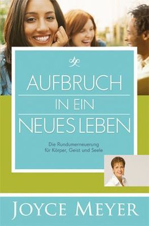 Aufbruch in ein neues Leben von Meyer,  Joyce