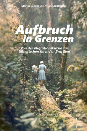 Aufbruch in Grenzen von Backhouse,  Martin, Zeller,  Hans