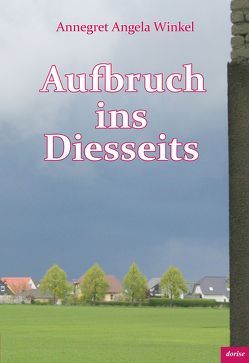 Aufbruch ins Diesseits von Dr. Winkel,  Klaus, Winkel,  Annegret Angela, Winkler,  Rolf