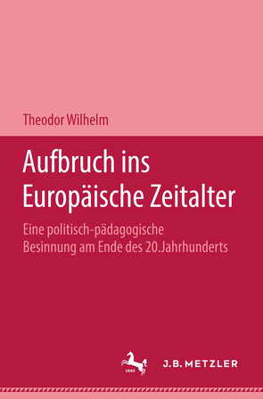 Aufbruch ins Europäische Zeitalter von Wilhelm,  Theodor