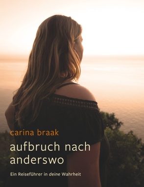 Aufbruch nach Anderswo von Braak,  Carina