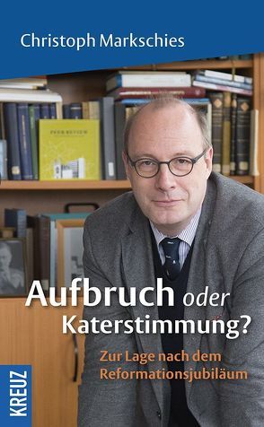 Aufbruch oder Katerstimmung? von Markschies,  Christoph