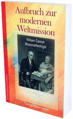 Aufbruch zur modernen Weltmission von Schirrmacher,  Thomas