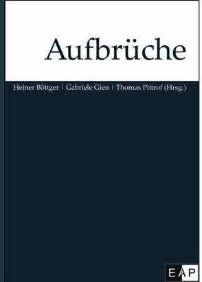 Aufbrüche von Böttger,  Heiner, Gien,  Gabriele, Pittrof,  Thomas