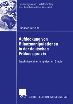 Aufdeckung von Bilanzmanipulationen in der deutschen Prüfungspraxis von Terlinde,  Christian