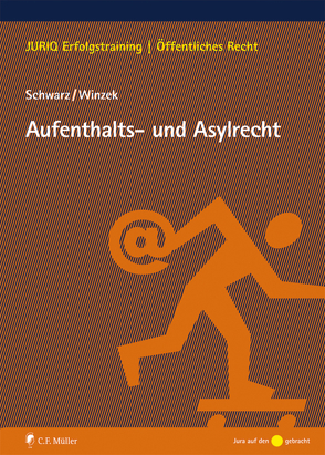 Aufenthalts- und Asylrecht von Schwarz,  Kyrill-Alexander, Winzek,  Mario