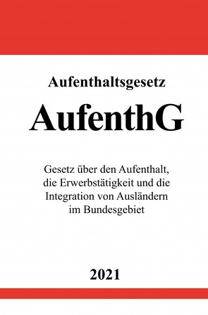 Aufenthaltsgesetz (AufenthG) von Studier,  Ronny