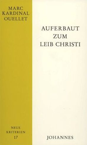 Auferbaut zum Leib Christi von Luczak-Wild,  Jeannine, Ouellet,  Marc