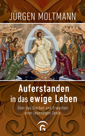 Auferstanden in das ewige Leben von Moltmann,  Jürgen