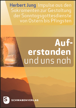 Auferstanden und uns nah von Jung,  Herbert