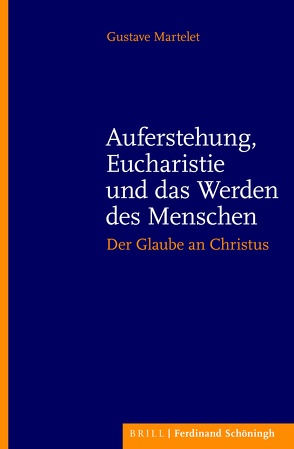 Auferstehung, Eucharistie und das Werden des Menschen von Becker,  Patrick, Hofmann,  Mechtild, Martelet,  Gustave