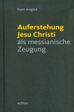 Auferstehung Jesu Christi als messianische Zeugung von Anglet,  Kurt