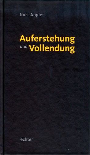 Auferstehung und Vollendung von Anglet,  Kurt