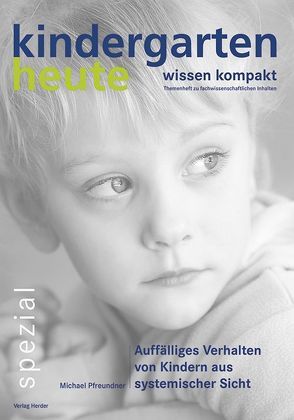 Auffälliges Verhalten von Kindern aus systemischer Sicht von Pfreundner,  Michael