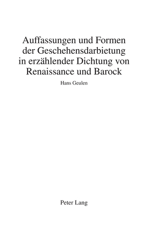 Auffassungen und Formen der Geschehensdarbietung in erzählender Dichtung von Renaissance und Barock von Achermann,  Eric, Geulen,  Hans, Heßelmann,  Peter