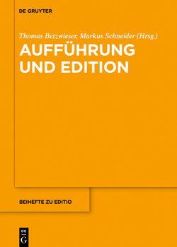 Aufführung und Edition von Betzwieser,  Thomas, Schneider,  Markus