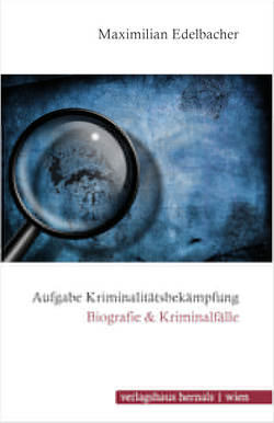 Aufgabe Kriminalitätsbekämpfung von Edelbacher,  Maximilian