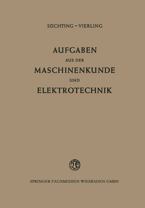 Aufgaben aus der Maschinenkunde und Elektrotechnik von Süchting,  Fritz