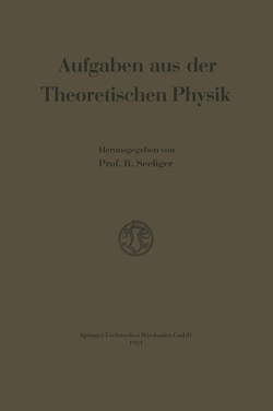 Aufgaben aus der Theoretischen Physik von Seeliger,  Rudolf