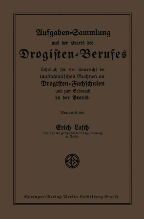 Aufgaben-Sammlung aus der Praxis des Drogisten-Berufes von Lasch,  Erich
